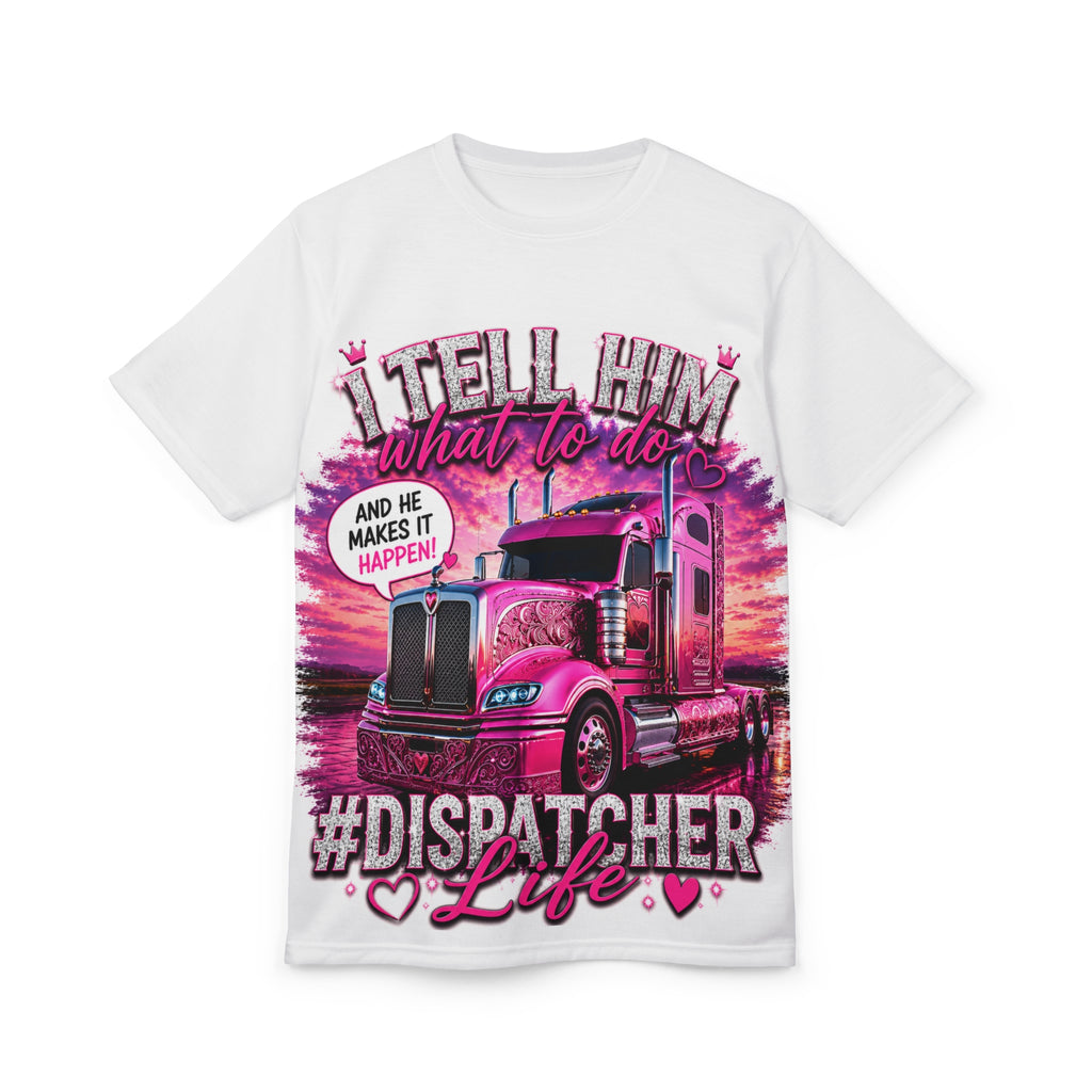 Dispatcher Life Tee — "I Tell Him What To Do" Pink Trucker Graphic Shirt