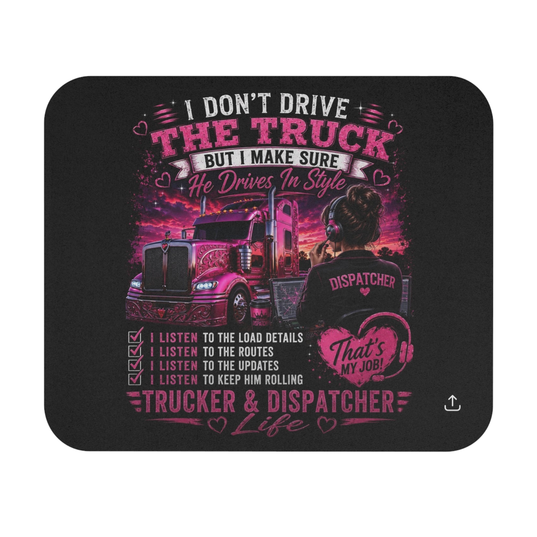 Dispatcher & Trucker Mouse Pad - "I Don't Drive The Truck" Pink Trucker Desk Mat