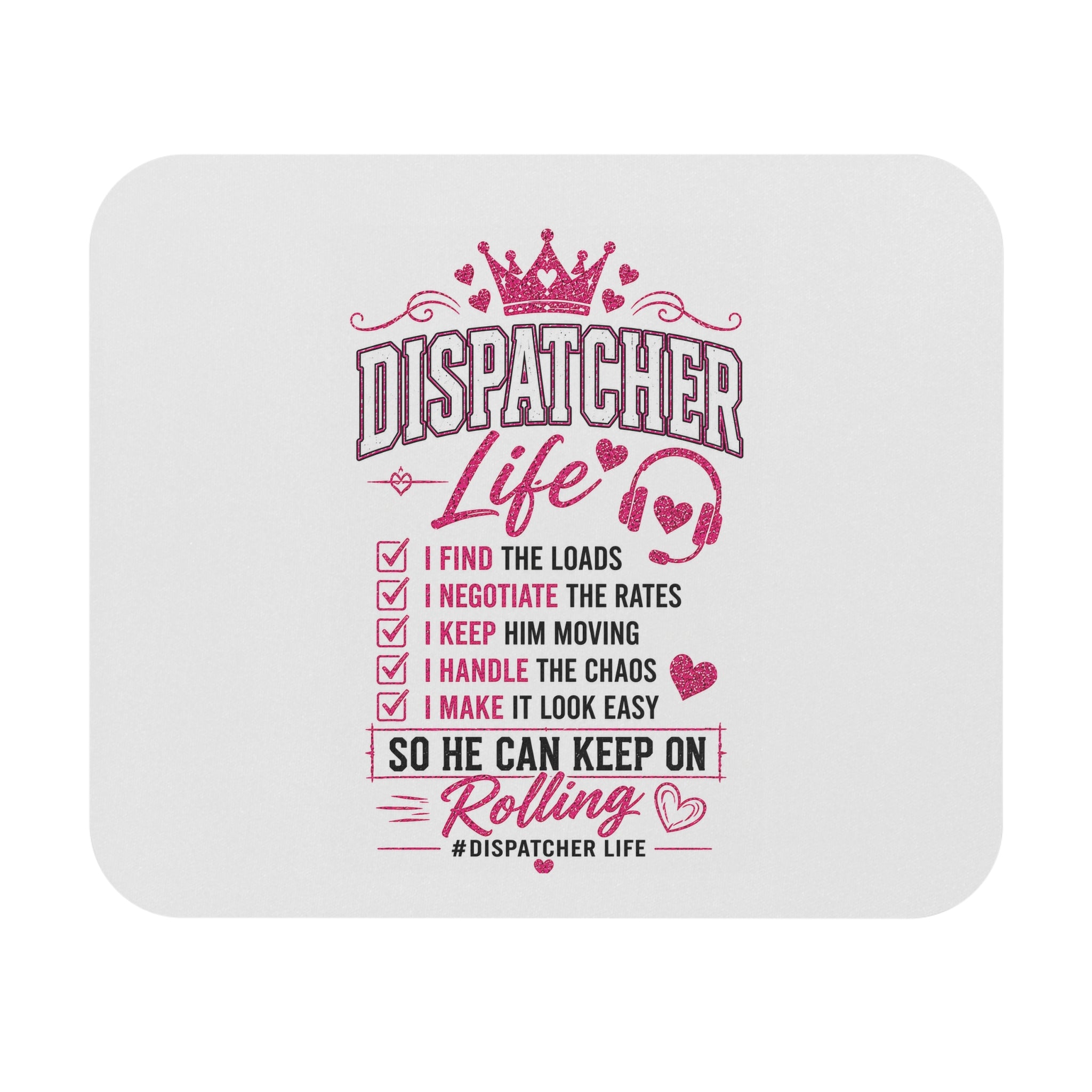 Dispatcher Life Mouse Pad – Funny Pink Dispatcher Gift for Women