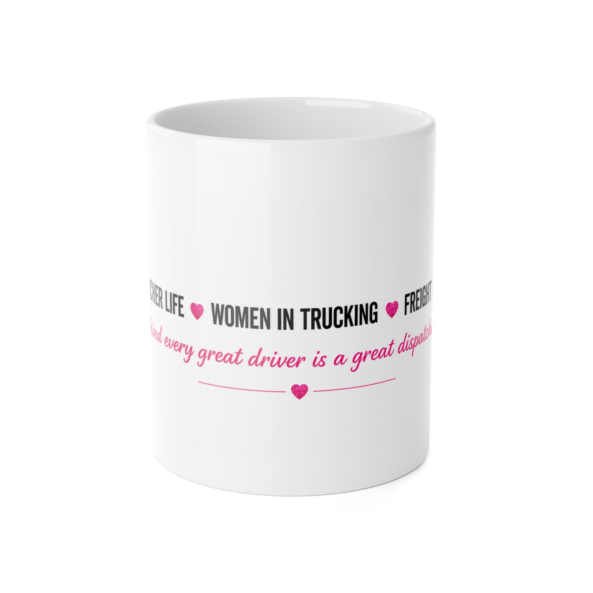 Women in Trucking Ceramic Mug — "Dispatcher Life: Behind Every Great Driver" Coffee Cup