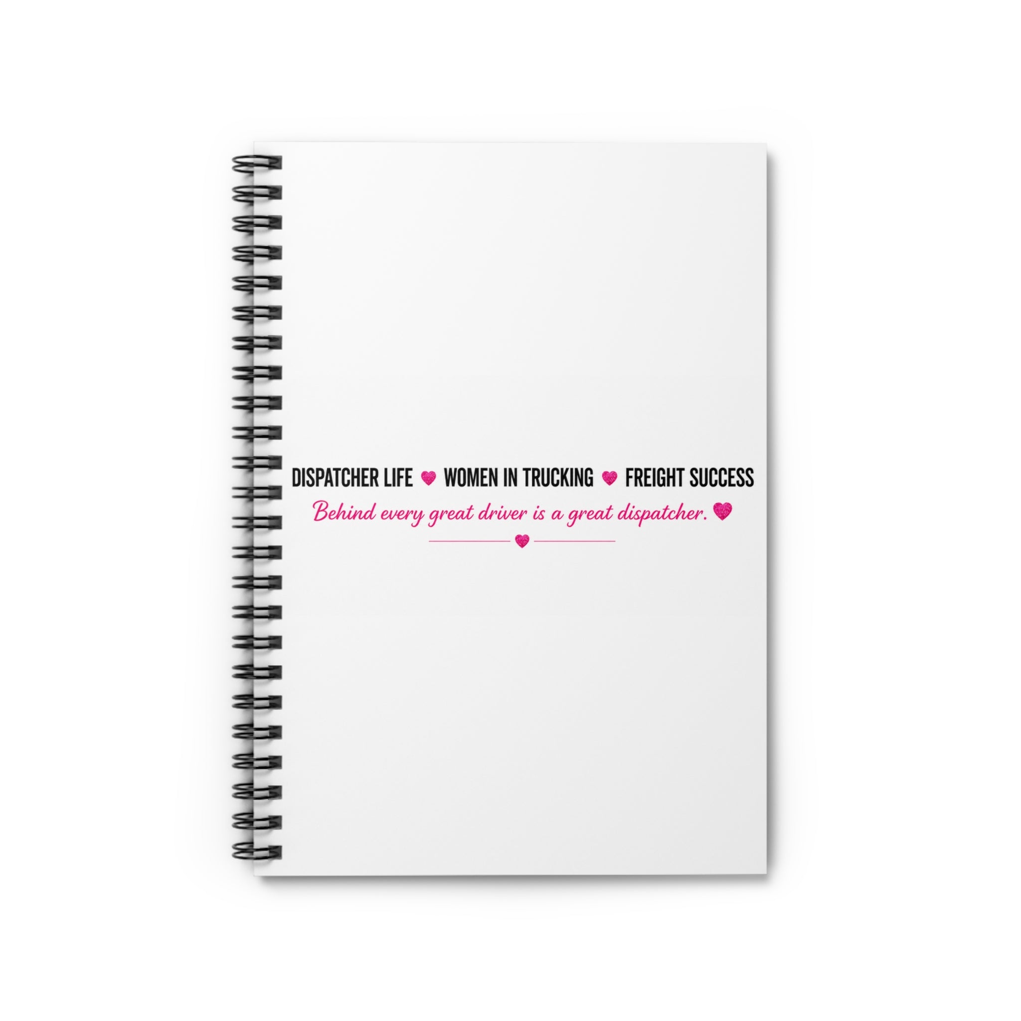 Dispatcher Life Spiral Notebook — "Behind Every Great Driver is a Great Dispatcher"