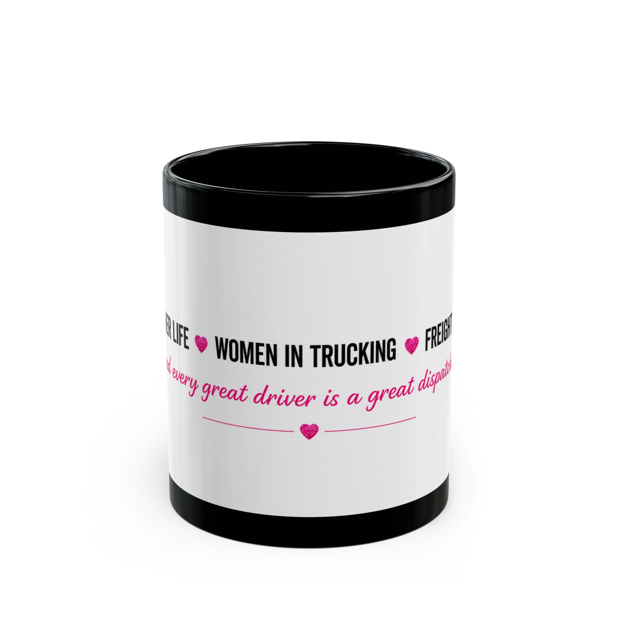 Women in Trucking Black Mug — "Every great driver is a great dispatcher" Coffee Cup