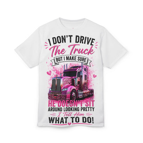 "I Don't Drive The Truck" Pink Graphic T-Shirt